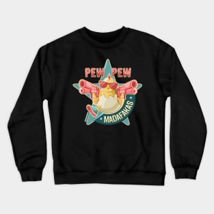 Pew Pew Madafakas! Crewneck Sweatshirt